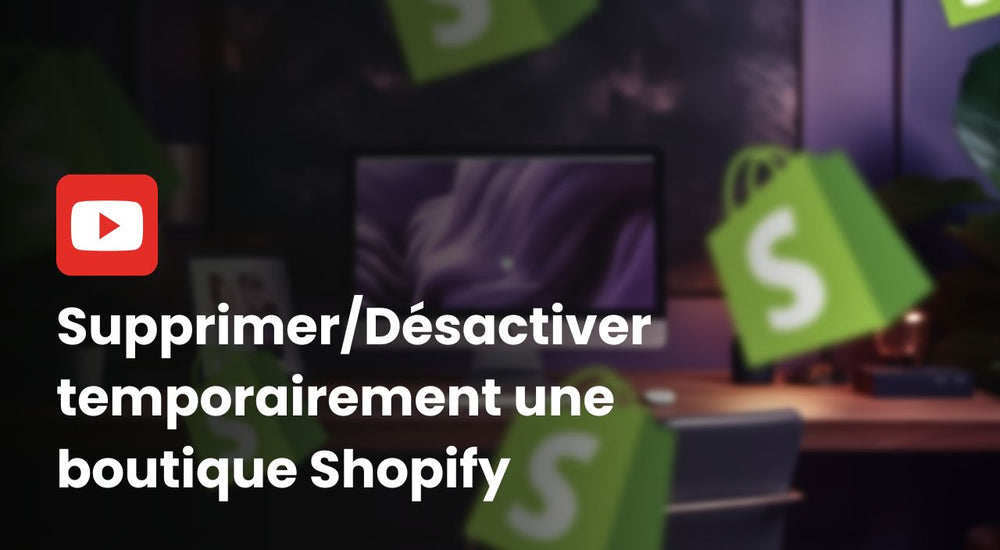 Illustration montrant comment supprimer ou désactiver temporairement une boutique Shopify